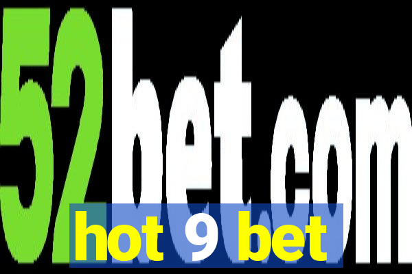 hot 9 bet